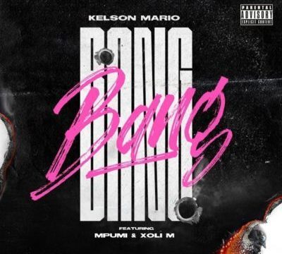 DJ Kelson Mario â Bang ft. Mpumi & Xoli M