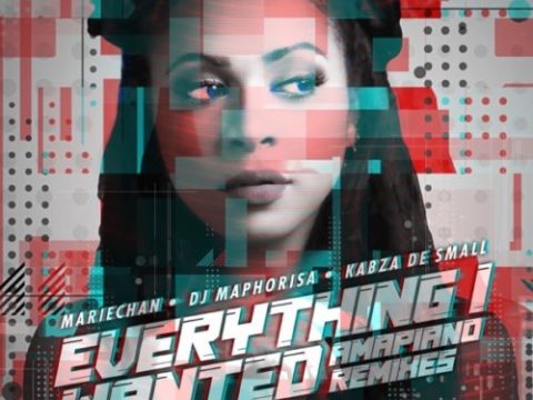 Mariechan – everything i wanted ft. DJ Maphorisa & Kabza De Small MP3 DOWNLOAD