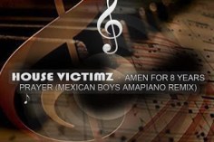 House Victimz – Amen For 8years Prayer (Mexican Boys Remix) Mp3 Download