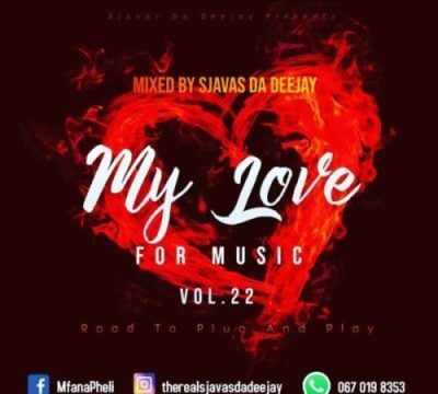 Sjavas Da Deejay – My Love For Music Vol. 22 (Road To Plug & Play Episode 1) Mp3 Download