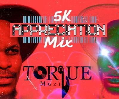 TorQue MuziQ – 5K Appreciation Mix Mp3 Download