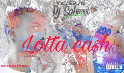 Download Mp3 Increase & Deejay Solvent – Lotta Cash
