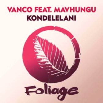 Vanco Ft. Mavhungu – Kondelelani Mp3 Download