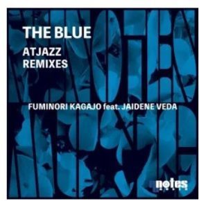 Fuminori Kagajo ft Jaidene Veda & Atjazz – The Blue (Atjazz Vocal Dub)