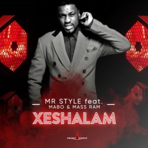Mr Style - Xeshalam ft. MABO & Mass Ram