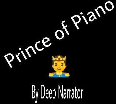 Download Mp3 Deep Narrator – Prince of Piano