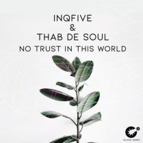 Download Mp3 InQfive & Thab De Soul – No Trust In This World