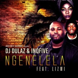 Download Mp3: DJ Dulaz & InQfive – Ngenelela Ft. Lizwi