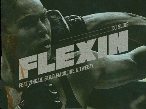 DJ Sliqe – Flexin ft. Stilo Magolide, Tweezy & Zingah