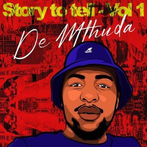 Download Mp3: De Mthuda – Amajita Ne Stoko Ft. Mkeyz