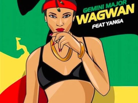 Gemini Major – Wagwan ft. Yanga