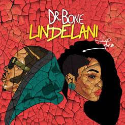 Dr. Bone – Lindelani ft. Eva Alordiah