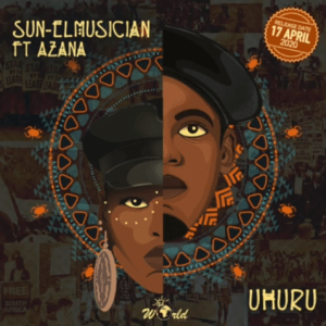 Download Mp3: Sun-EL Musician – Uhuru Ft. Azana (Snippet)