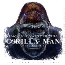 Download Mp3: TorQue MuziQ & Fortune Tribe – Gorilla Man