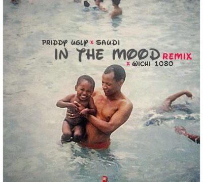 Priddy Ugly – In The Mood (Remix) ft. Saudi