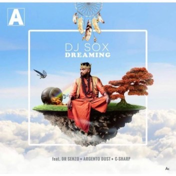DJ Sox – Dreaming Ft. Dr Senzo, Argento Dust & C-Sharp