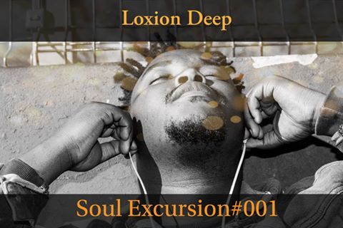 Loxion Deep – Soul Excursion #001 Mix