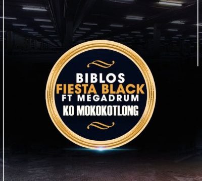 Biblos & Fiesta Black – Ko Mokokotlong ft. Megadrum