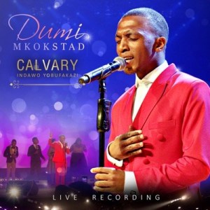 Dumi Mkokstad - Ngcwele Medley