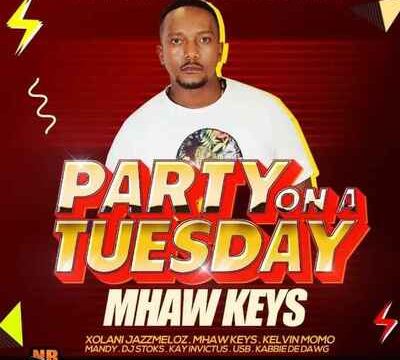 Mhaw Keys – Party On A Tuesday