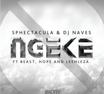 Sphectacula and DJ Naves – Ngeke ft. Leehleza, Beast & Hope