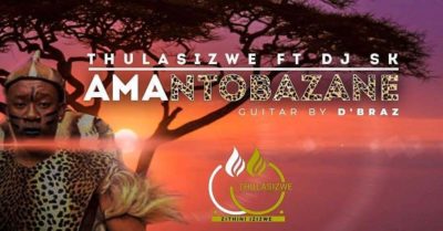 Thulasizwe – Amantombazane ft. DJ SK