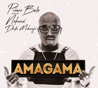 Prince Bulo – Amagama ft. Dladla Mshunqisi & Nokwazi MP3 DOWNLOAD