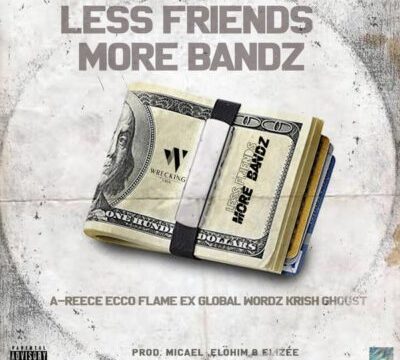 DOWNLOAD: TWC – Less Friends More Bandz ft. A-Reece, Ecco, Flame, Wordz, Ex Global, Krish & Ghoust (mp3)