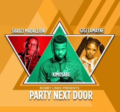Bobby Links Party Next Door Ft. Kimosabe, Gigi Lamanye & Shabzi Maadallion
