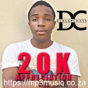 Dlala Chass – 20k Appreciation Mix - Mp3Music