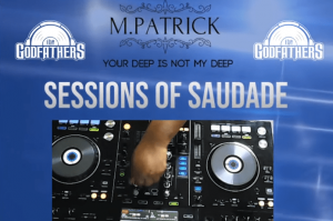 The Godfathers Of Deep House SA – Sessions of Saudade 14.06.2020