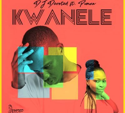 DJ Devoted – Kwanele ft. Pumza