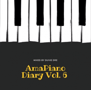 Duvie Dre – The AmaPiano Diary Vol 6