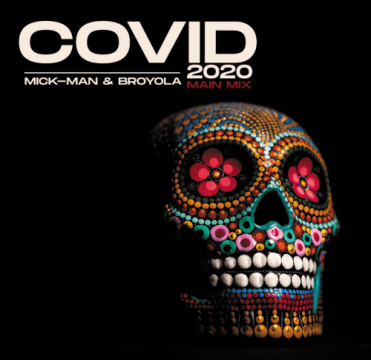 Mick-Man & Broyola – Covid 2020