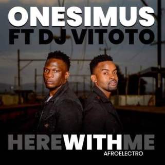 Onesimus – Here With Me (Afro Electro) Ft. DJ Vitoto