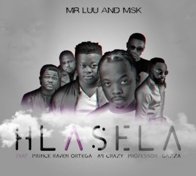 DOWNLOAD: Mr Luu & MSK – Hlasela ft. Professor, Ab Crazy, Prince Raven Ortega & Gazza (mp3)