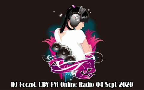 DJ FeezoL – CBY FM Online Radio (04-Sept-2020)