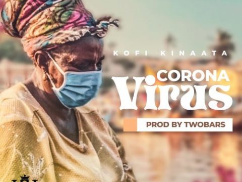Kofi Kinaata – Coronavirus (Prod. by Two Bars)