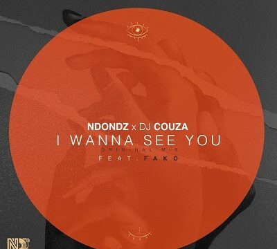 Ndondz & DJ Couza – I Wanna See You Ft. Fako (Original Mix)