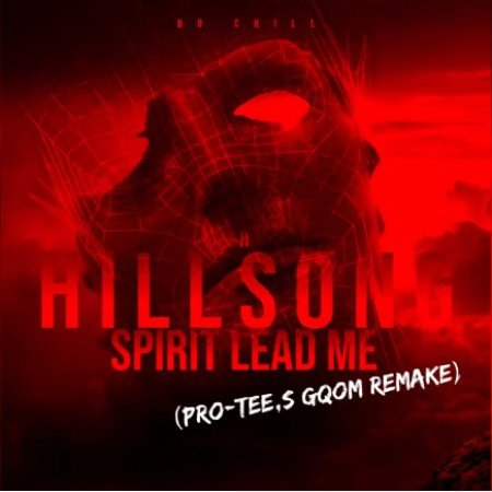 download - Hillsong United - Spirit Lead Me (Pro Tee Gqom Remix)
