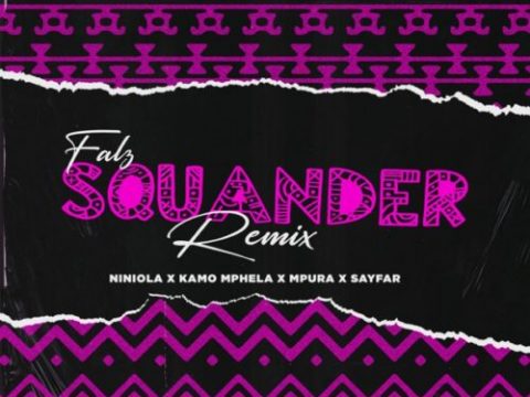 Squander (Remix) ft. Niniola, Sayfar, Kamo Mphela & Mpura