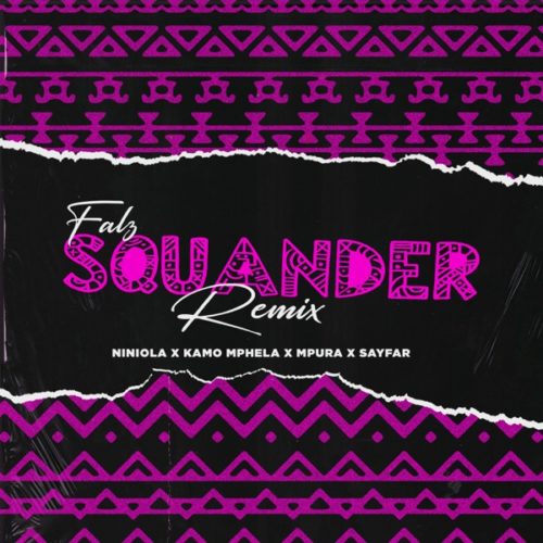 Squander (Remix) ft. Niniola, Sayfar, Kamo Mphela & Mpura