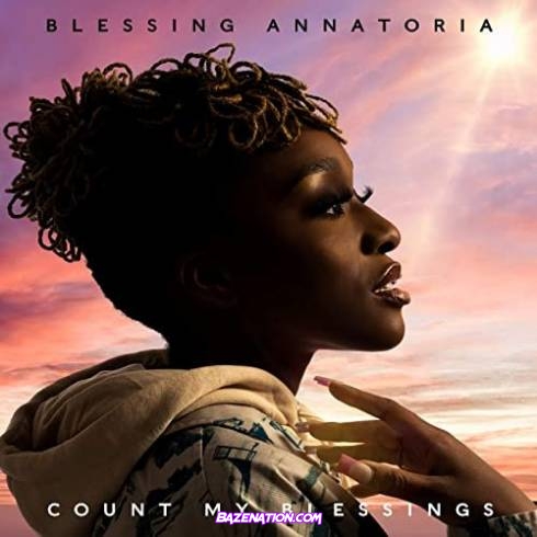 Blessing Annatoria - Count My Blessings Album Download zip