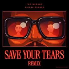 Download The Weeknd & Ariana Grande Save Your Tears (Remix) mp3 audio download