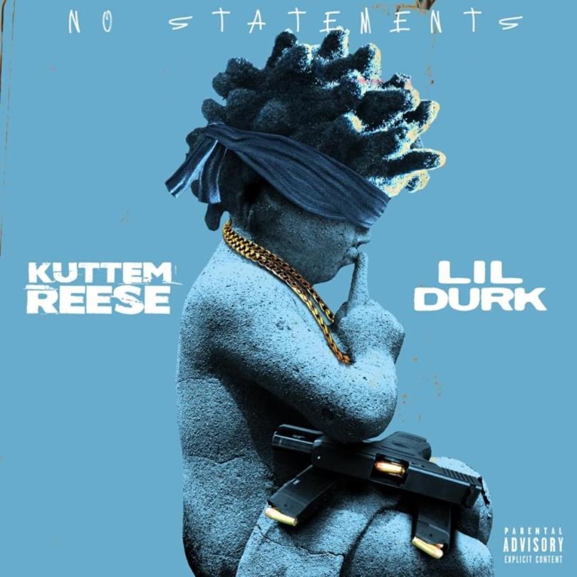 Kuttem Reese Feat. Lil Durk - No Statements