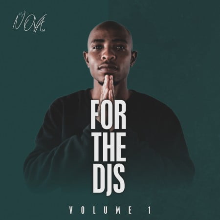 DJ Nova SA – For The DJS Vol 1 EP