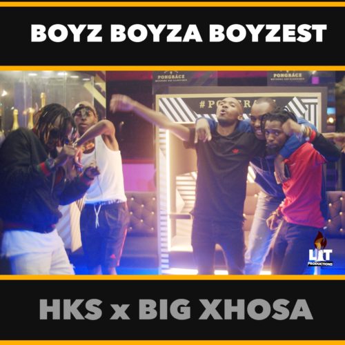 HKS - Boyz Boyza Boyzest ft. Big Xhosa