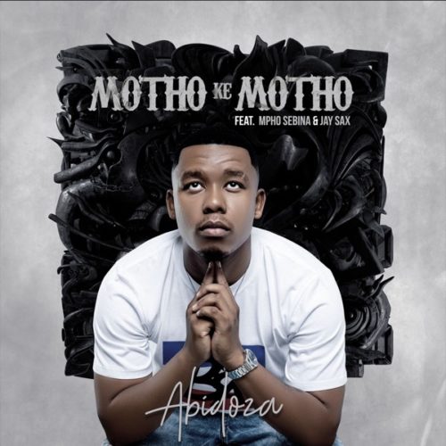 Abidoza - Motho Ke Motho Ka Batho ft. Mpho Sebina & Jay Sax