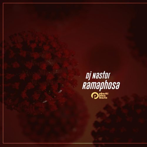  DJ Nastor – Ramaphosa ft. Tsholo