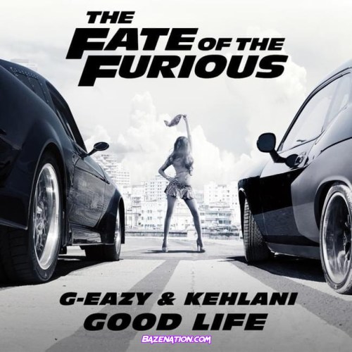 G-Eazy & Kehlani - Good Life Mp3 Download